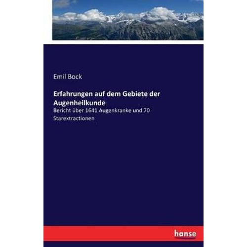 Erfahrungen Auf Dem Gebiete Der Augenheilkunde
