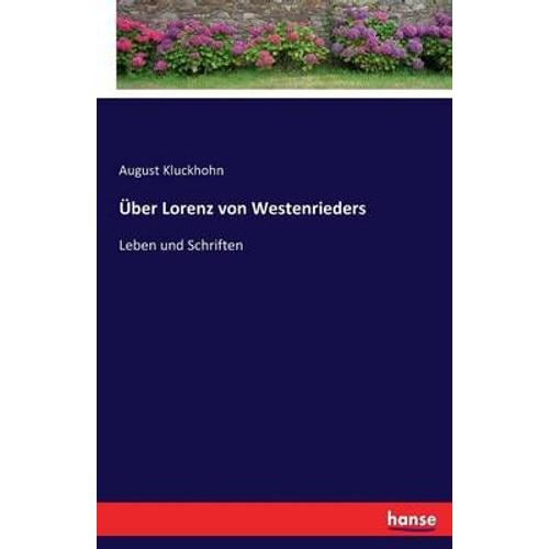 Ã¿Ber Lorenz Von Westenrieders :Leben Und Schriften