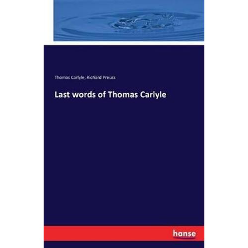 Last Words Of Thomas Carlyle