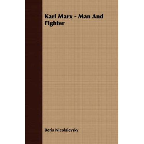 Karl Marx - Man And Fighter