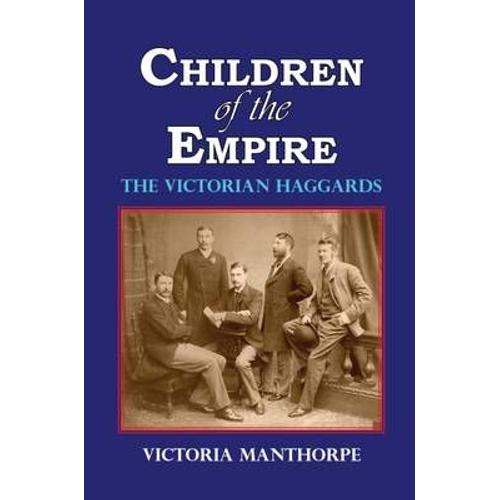 Children Of The Empire - The Victorian Haggards