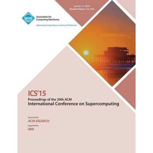Ics 15 2015 International Conference On Supercomputing