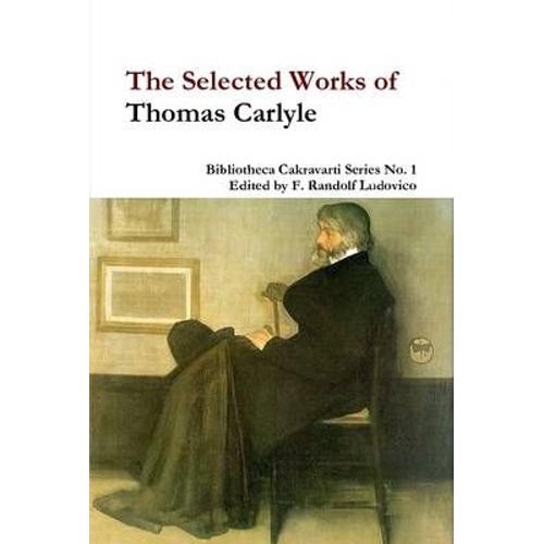 The Selected Works Of Thomas Carlyle