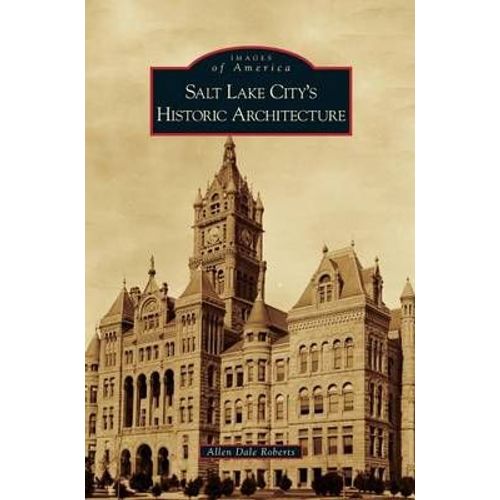 Salt Lake City's Historic Architecture