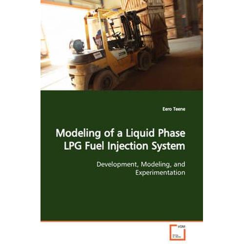 Modeling Of A Liquid Phase Lpg Fuel Injection System Development, Modeling, And Experimentation