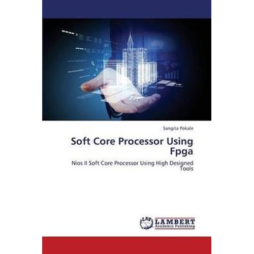 Soft Core Processor Using Fpga