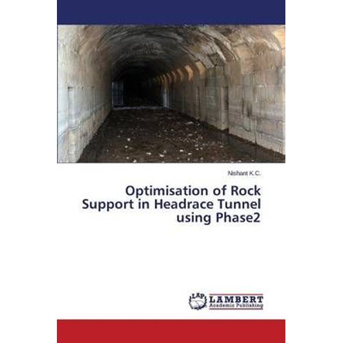 Optimisation Of Rock Support In Headrace Tunnel Using Phase2