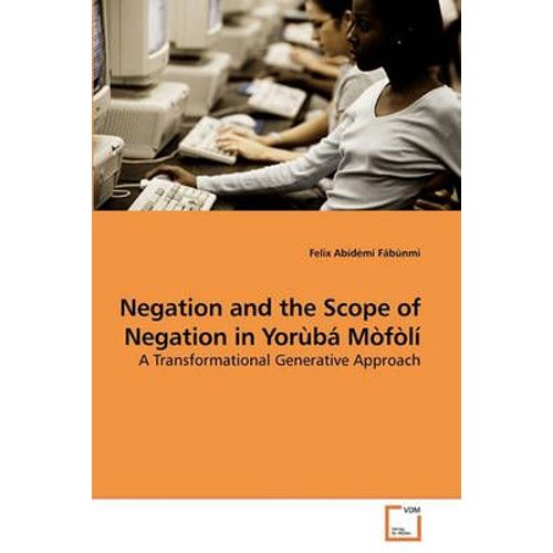 Negation And The Scope Of Negation In Yorã¹Bã¡ Mã²Fã²Lã­