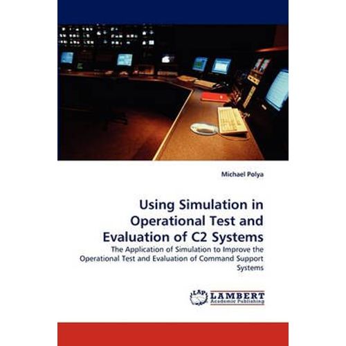 Using Simulation In Operational Test And Evaluation Of C2 Systems
