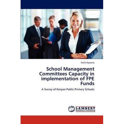 School Management Committees Capacity In Implementation Of Fpe Funds