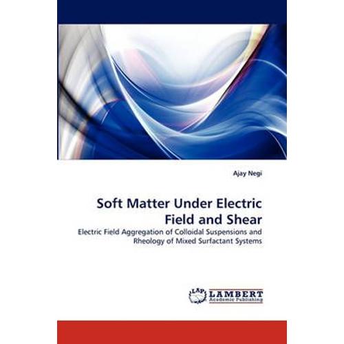 Soft Matter Under Electric Field And Shear