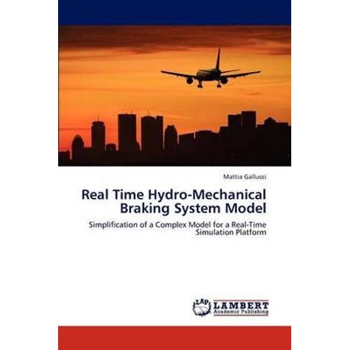 Real Time Hydro-Mechanical Braking System Model