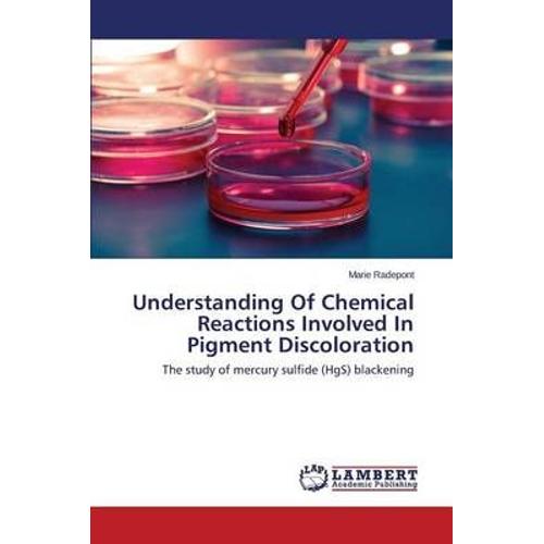 Understanding Of Chemical Reactions Involved In Pigment Discoloration