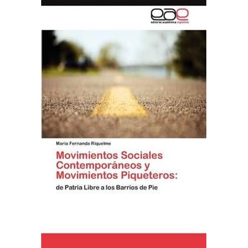 Movimientos Sociales Contemporáneos Y Movimientos Piqueteros: