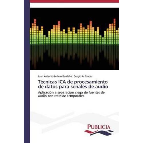 Técnicas Ica De Procesamiento De Datos Para Señales De Audio