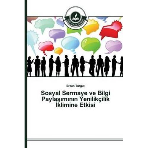 Sosyal Sermaye Ve Bilgi Payla¿¿M¿N¿N Yenilikçilik ¿Klimine Etkisi