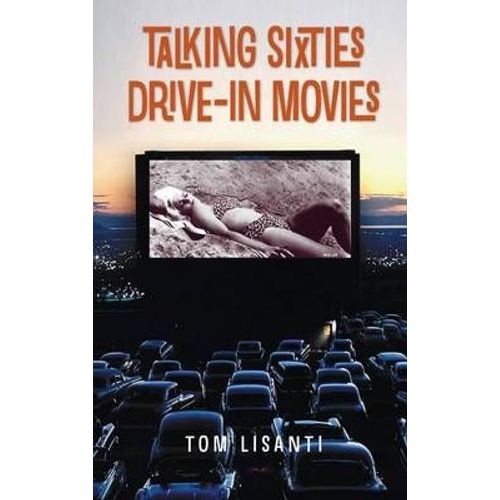 Talking Sixties Drive-In Movies (Hardback)