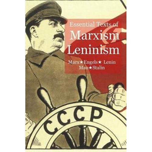 Essential Texts Of Marxism-Leninism