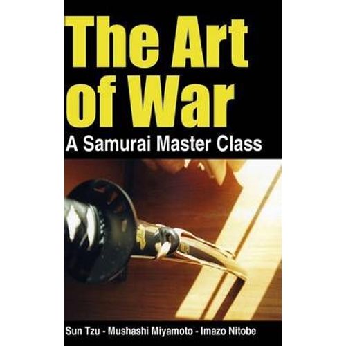 The Art Of War - A Samurai Master Class