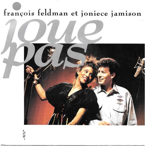 François Feldman & Joniece Jamison : Joue Pas (Vocal & Instrumental) [Vinyle 45 Tours 7"] 1989
