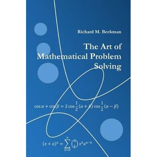 The Art Of Mathematical Problem Solving