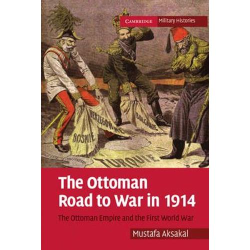 The Ottoman Road To War In 1914