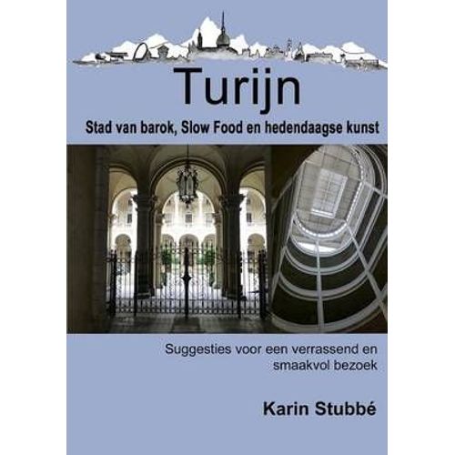 Turijn. Stad Van Barok, Slow Food En Hedendaagse Kunst