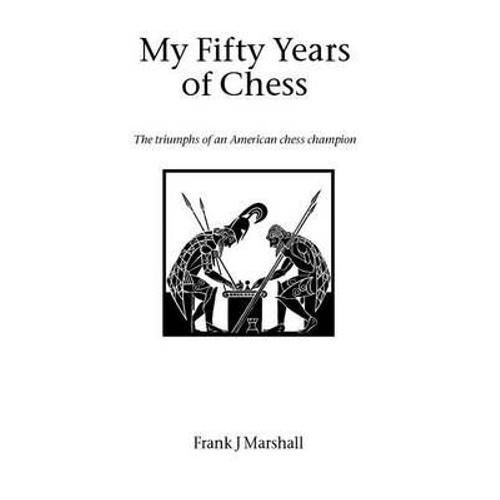 My Fifty Years Of Chess