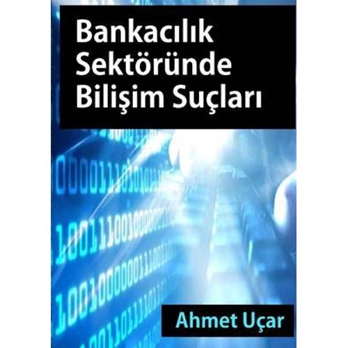 Bankacilik Sektorunde Bilisim Suclari