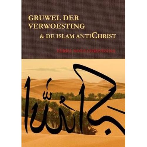Gruwel Der Verwoesting & De Islam Antichrist