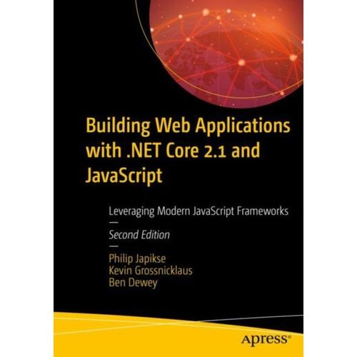 Building Web Applications With .Net Core 2.1 And Javascript