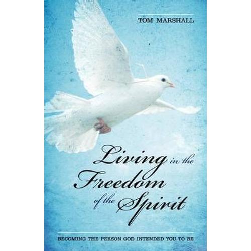 Living In The Freedom Of The Spirit