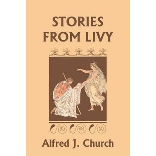 Stories From Livy (Yesterday's Classics)