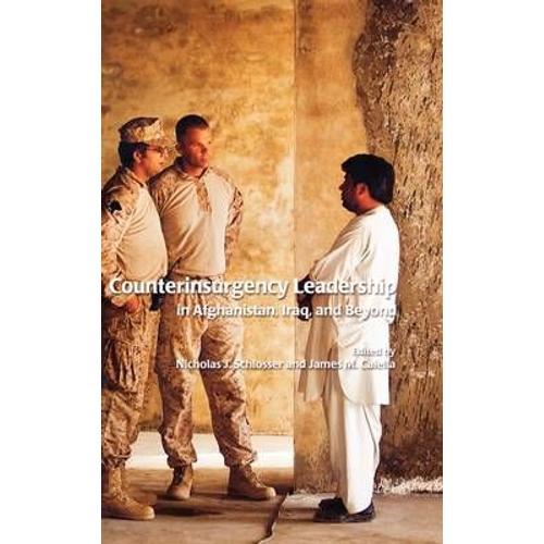 Counterinsurgency Leadership In Afghanistan, Iraq And Beyond