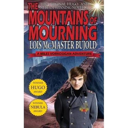 The Mountains Of Mourning-A Miles Vorkosigan Hugo And Nebula Winning Novella