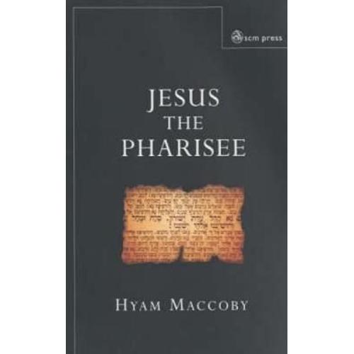 Jesus The Pharisee
