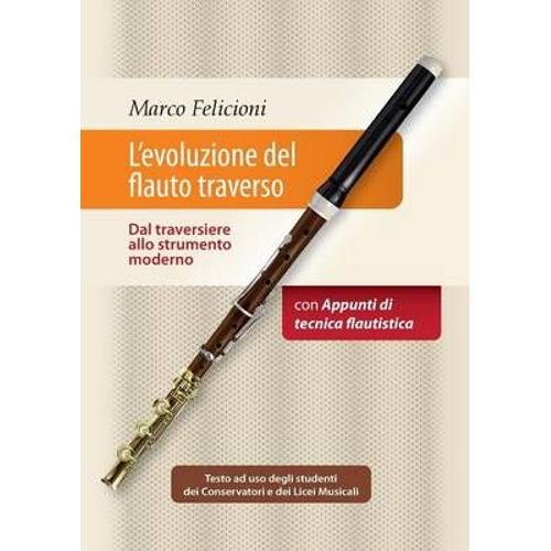 L'evoluzione Del Flauto Traverso - Dal Traversiere Allo Strumento Moderno