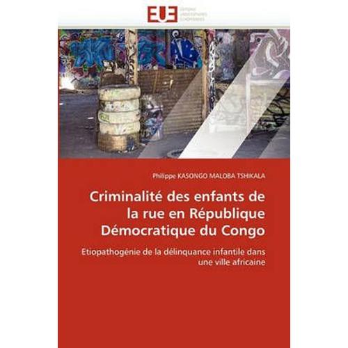 Criminalité Des Enfants De La Rue En République Démocratique Du Congo