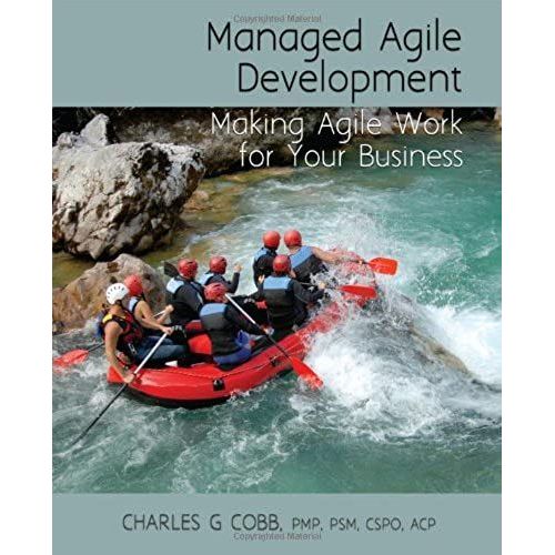 Managed Agile Development: Making Agile Work For Your Business