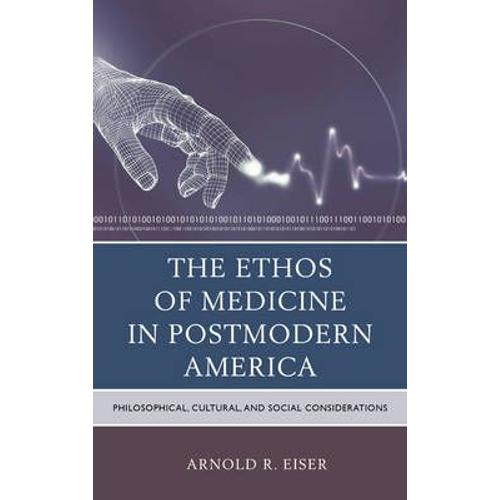 The Ethos Of Medicine In Postmodern America