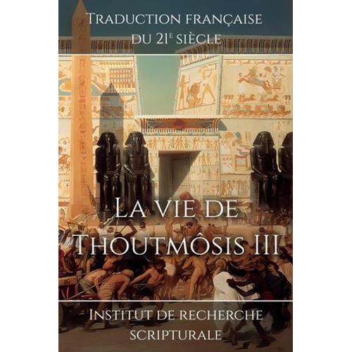 La Vie De Thoutmôsis Iii