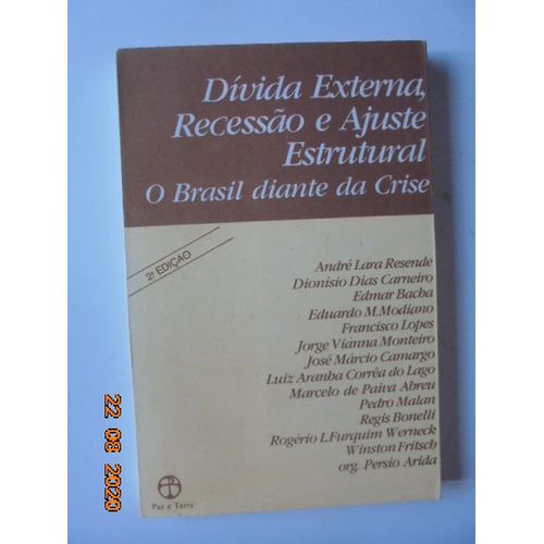 Divida Externa, Recessao E Ajuste Estrutural: O Brasil Diante Da Crise