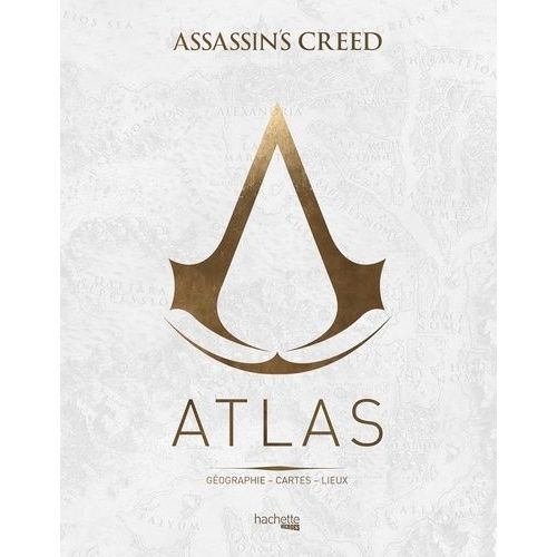 Atlas Assassin's Creed - Géographie - Cartes - Lieux