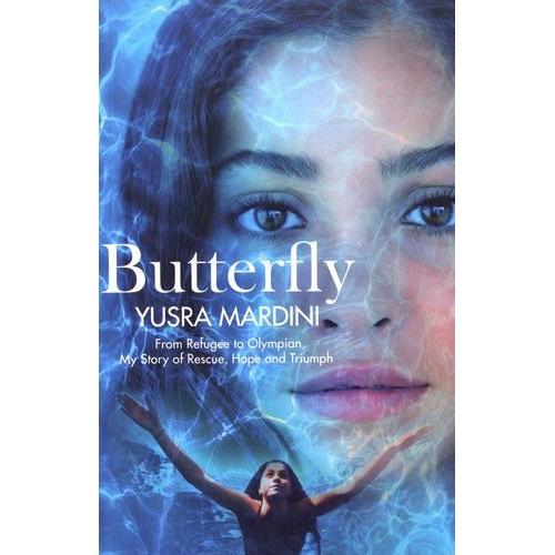Butterfly - From Refugee To Olympian, My Story Of Rescue, Hope And Triumph