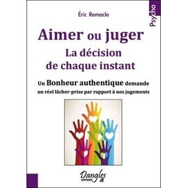 Aimer Ou Juger - La Décision De Chaque Instant