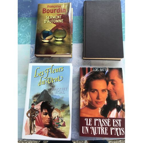 Serment D Automne De Françoise Bourdin - Le Pavillon Des Enfants Fous De Valerie Valere (Sans La Jaquette) - Les Fleurs Duvent De Harriet Segal - Le Passé Est Un Autre Pays De Lois Battle : 4 Livres