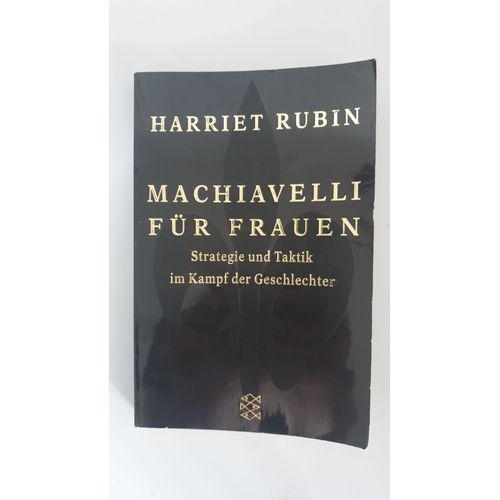 Machiavelli Für Frauen. Strategie Und Taktik Im Kampf Der Geschlechter