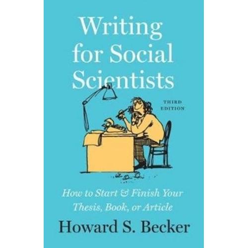 Writing For Social Scientists - How To Start And Finish Your Thesis, Book, Or Article