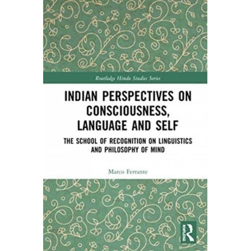 Indian Perspectives On Consciousness, Language And Self