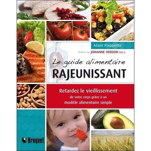 Le Guide Alimentaire Rajeunissant - Retardez Le Vieillissement De Votre Corps Grâce À Un Modèle Alimentaire Simple
